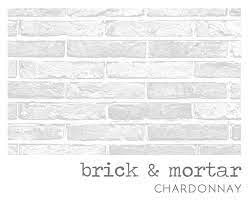 Brick & Mortar Chardonnay / Medocino, California